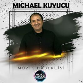 Show cover of Michael Kuyucu ile Müzik Habercisi