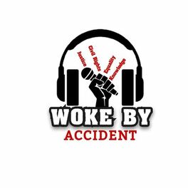 Show cover of Woke By Accident Podcast