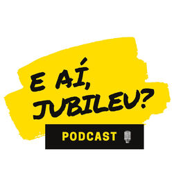 Show cover of E aí, Jubileu? PODCAST