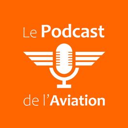 Show cover of Le Podcast de l'Aviation