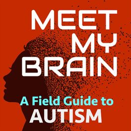 Show cover of Meet My Brain - A Field Guide to Autism