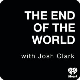 Show cover of The End Of The World with Josh Clark