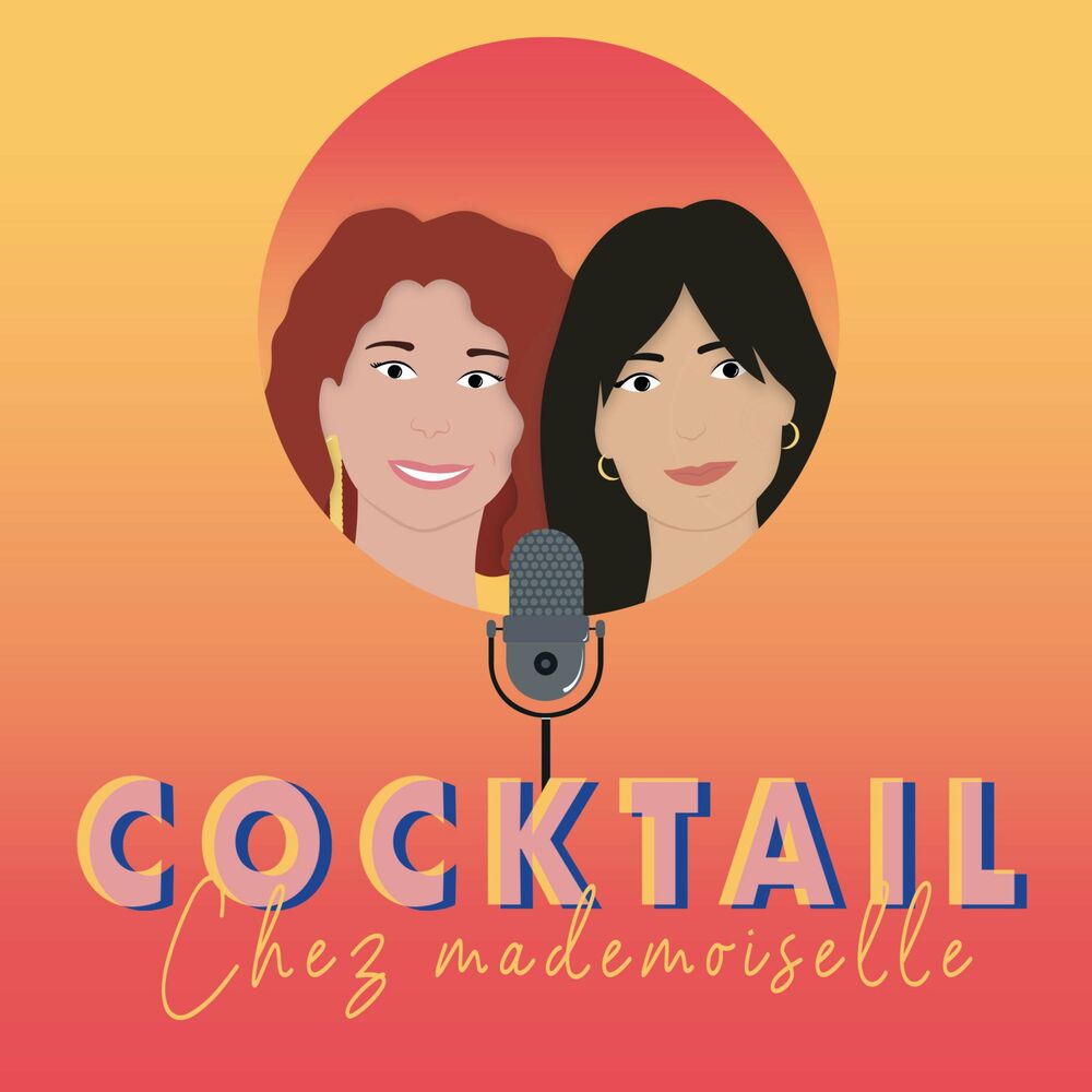 Écoute le podcast Cocktail chez Mademoiselle