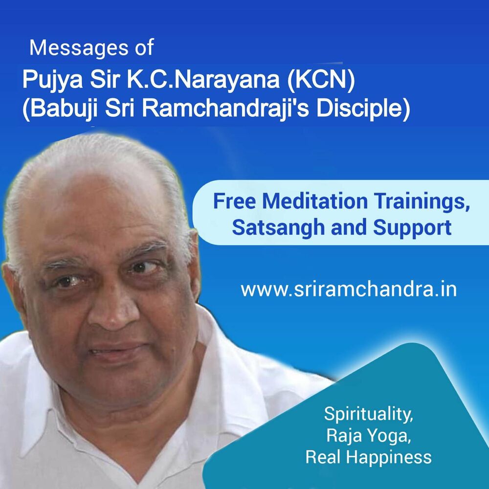 Listen to Pujya Sir K.C.Narayana ( KCN ) Messages (Meditation, Raja Yoga,  Training, Spirituality, PAM - Pranahuti Aided Meditation, Divinity, Divine  Service & Research, Babuji Disciple) podcast | Deezer