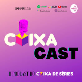 Show cover of CAIXA CAST - O PODCAST DO CAIXA DE SÉRIES
