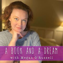 Show cover of A Book and A Dream: An author’s adventure in writing, reading, and being an epic fangirl