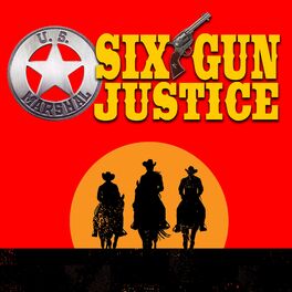 Show cover of SIX-GUN JUSTICE PODCAST
