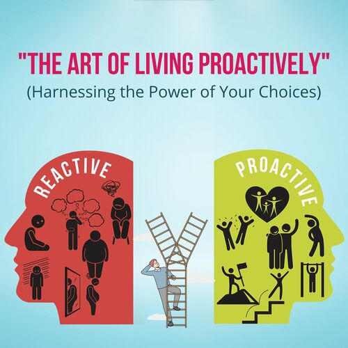 Listen to The Art of Living Proactively (Harnessing the Power of Your  Choices) podcast
