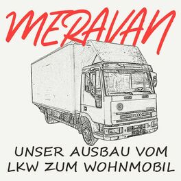 Show cover of Meravan - Unser Ausbau vom LKW zum Wohnmobil