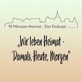 Show cover of 10 Minuten Heimat - Der Podcast