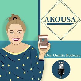 Show cover of Akousa - der Omilia-Podcast