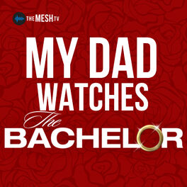 Show cover of My Dad Watches The Bachelor