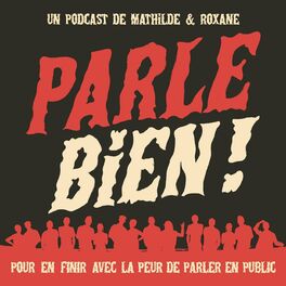 Show cover of Parle bien ! le podcast pour en finir avec la peur de parler en public !