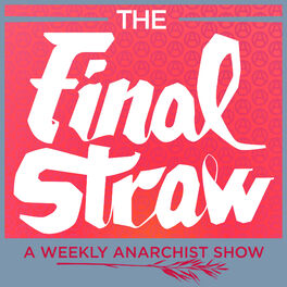 Show cover of The Final Straw Radio