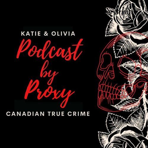 500px x 500px - Escuchar el podcast Podcast By Proxy: Canadian True Crime | Deezer