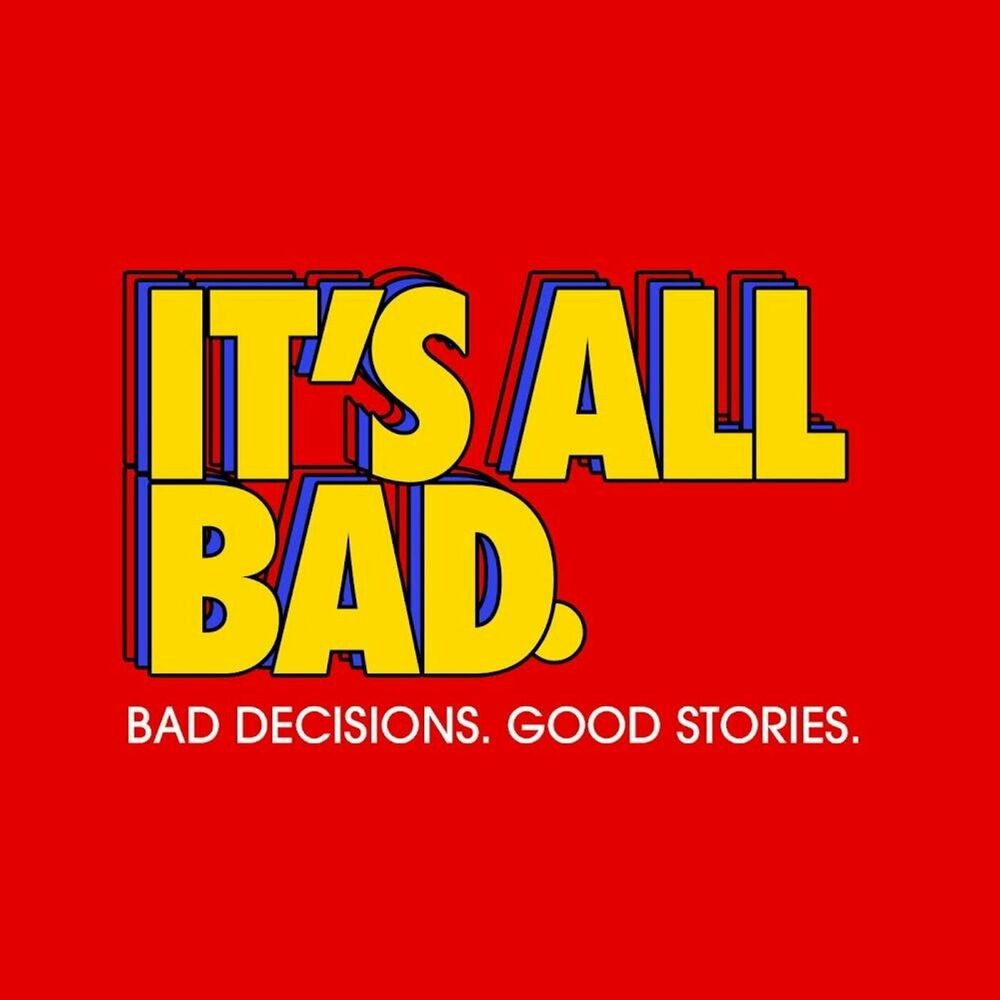 Listen to It's All Bad podcast