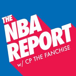 Show cover of The NBA Report w/ CP The Fanchise