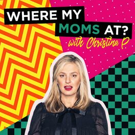 Show cover of Where My Moms At? w/ Christina P.