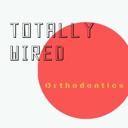 Show cover of Totally Wired Orthodontics