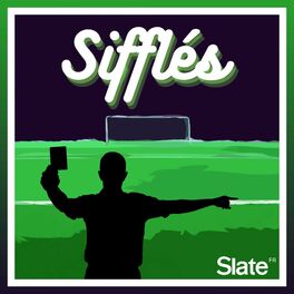 Show cover of Sifflés, le podcast qui va vous faire aimer les arbitres
