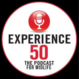 Show cover of Experience 50 Podcast for Midlife