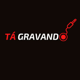 Show cover of Tá Gravando