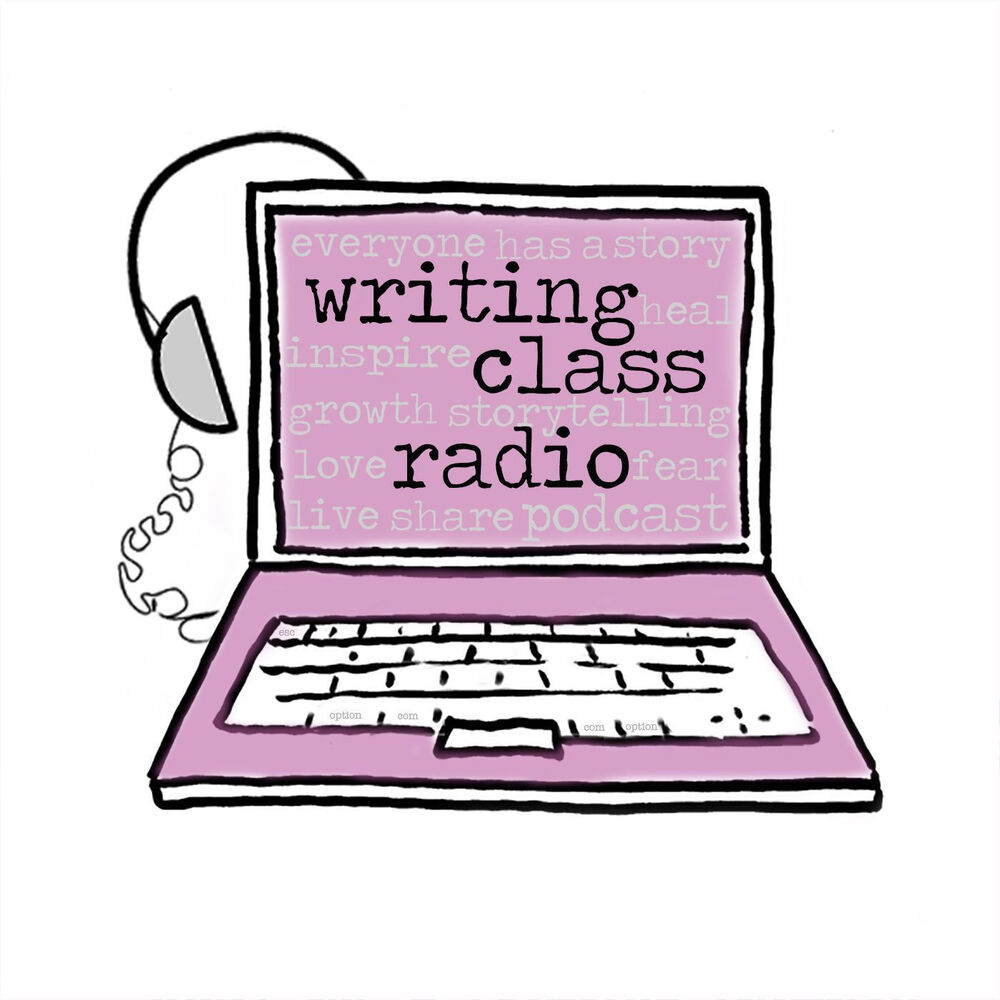 Listen to writing class radio podcast