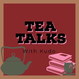 Show cover of Tea Talks with Kudo