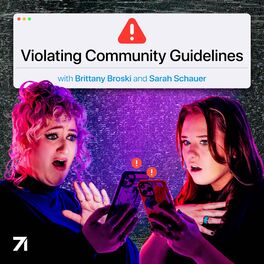 Show cover of Violating Community Guidelines with Brittany Broski and Sarah Schauer