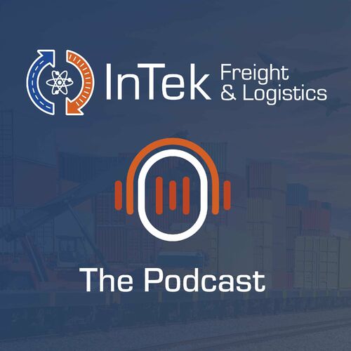 Listen To InTek Freight & Logistics: The Podcast Podcast | Deezer