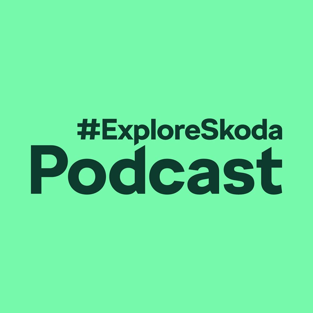 Listen to #ExploreŠkoda Podcast 2.0 podcast