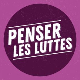Show cover of Penser les luttes - Radio Parleur