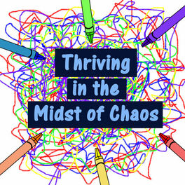 Show cover of Thriving in the Midst of Chaos: Parenting With Special Needs Kids