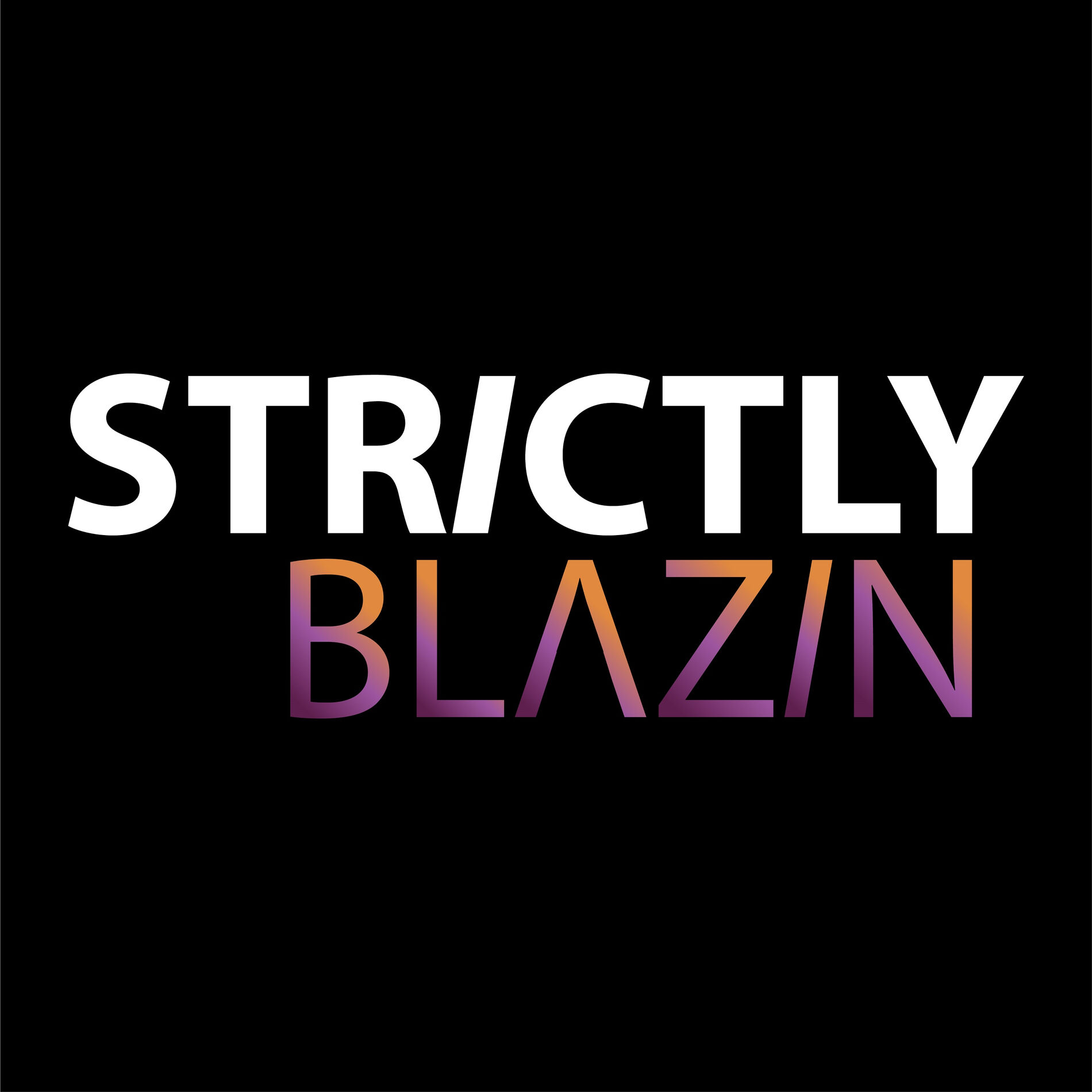 Escucha el podcast Strictly Blazin | Deezer