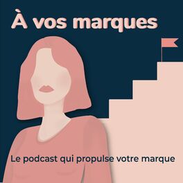 Show cover of À vos marques - le podcast qui propulse votre marque