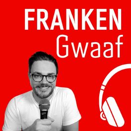 Show cover of Franken Gwaaf - Heimat, Dialekte & Menschen