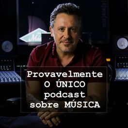 Show cover of Provavelmente o Único Podcast Sobre Música