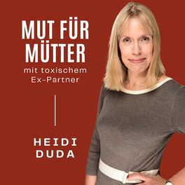 Show cover of Mut für Mütter - Beende die toxische Beziehung zum narzisstischen Kindsvater und definiere sie neu!