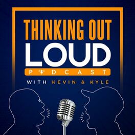 Show cover of The Thinking Out Loud Podcast with Kevin and Kyle