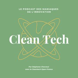 Show cover of CleanTech : Le podcast des maniaques de l'innovation