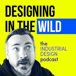 Show cover of Designing in the Wild: The Industrial Design Podcast