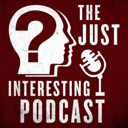 Show cover of The Just Interesting Podcast