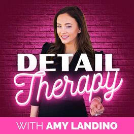 Show cover of Detail Therapy with Amy Landino