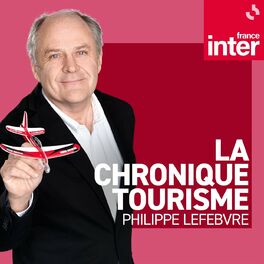 Show cover of La Chronique tourisme de Philippe Lefebvre