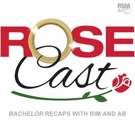 Show cover of Rosecast | 'Bachelor' Recaps with Rim and AB