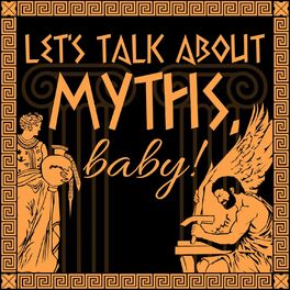 Show cover of Let's Talk About Myths, Baby! Greek & Roman Mythology Retold
