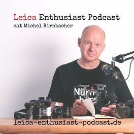 Show cover of Leica Enthusiast Podcast - Fotopodcast mit Michel Birnbacher