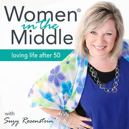 Show cover of Women in the Middle®: Loving Life After 50 - Midlife Podcast