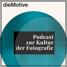 Show cover of dieMotive – Podcast zur Kultur der Fotografie