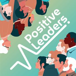 Show cover of Positive Leaders Podcast